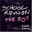School Reunion - the 80's