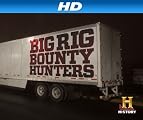 Big Rig Bounty Hunters [HD]: Big Rig Bounty Hunters Season 1 [HD]