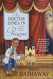 The Doctor Dines in Prague: A Doctor Fenimore Mystery (Dr. Andrew Fenimore, 4)