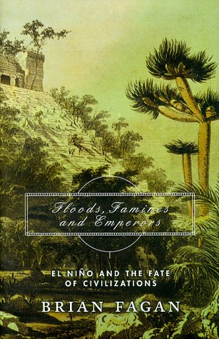 Floods, Famines, And Emperors: El Nino And The Fate Of Civilizations under Paleoclimatology in The Books Store