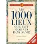 Les 1000 lieux qu'il faut avoir vus dans sa vie de Patricia Schultz