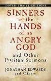 Sinners in the Hands of an Angry God and Other Puritan Sermons (Dover Thrift Editions)