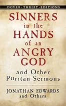 Sinners in the Hands of an Angry God and Other Puritan Sermons (Dover Thrift Editions)