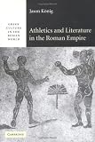 Athletics and Literature in the Roman Empire (Greek Culture in the Roman World)