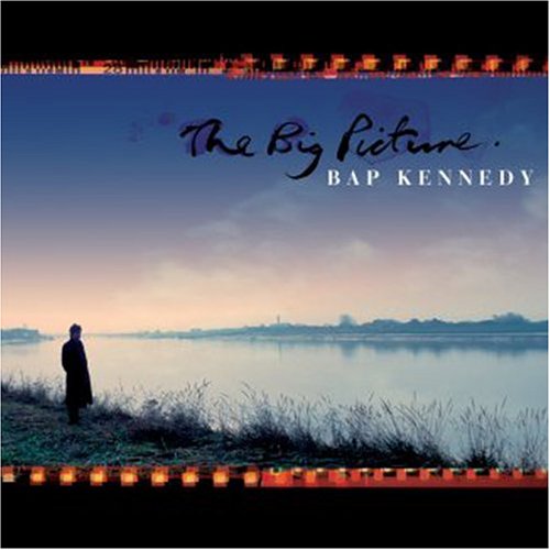 Bap Kennedy - Big Picture - Zortam Music