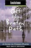Louisiana Off the Beaten Path: A Guide to Unique Places (Off the Beaten Path Louisiana)