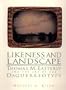 Likeness and Landscape: Thomas M. Easterly and the Art of the Daguerreotype