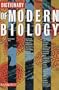 Dictionary of Modern Biology