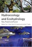 Hydroecology and Ecohydrology: Past, Present and Future