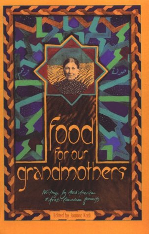 Food for Our Grandmothers: Writings by Arab-American and Arab-Canadian Feminists