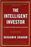 The Intelligent Investor: The Definitive Book on Value Investing. A Book of Practical Counsel (Revised Edition)