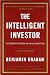 The Intelligent Investor: The Definitive Book on Value Investing. A Book of Practical Counsel (Revised Edition) The Intelligent Investor: The Definitive Book on Value Investing. A Book of Practical Counsel (Revised Edition)