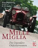 Mille Miglia - Das legend&auml;re Oldtimerrennen - Hans-J&ouml;rg G&ouml;tzl