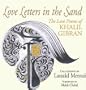 Love Letters in the Sand: The Love Poems of Khalil Gibran