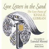 Love Letters in the Sand: The Love Poems of Khalil Gibran