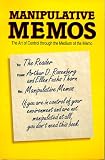 Manipulative Memos: Control Your Career Through the Medium of the Memo