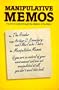 Manipulative Memos