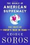 The Bubble of American Supremacy: The Costs of Bush's War in Iraq