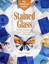The Weekend Crafter: Stained Glass: Stylish Designs and Practical Projects to Make in a Weekend