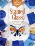 The Weekend Crafter: Stained Glass: Stylish Designs and Practical Projects to Make in a Weekend