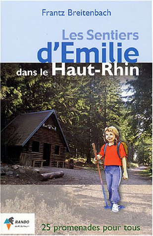 City Travel Guides Discounted  Livres : Les Sentiers d'Emilie dans le Haut-Rhin : 25 promenades très faciles