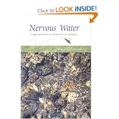 Nervous Water: Variations on a Theme of Fly Fishing: Steve Raymond