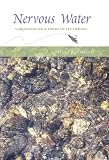 Nervous Water: Variations on a Theme of Fly Fishing Steve Raymond