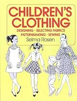 Children's Clothing: Designing, Selecting Fabrics, Patternmaking, and Sewing (F.I.T. Collection)