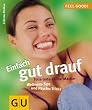 Einfach gut drauf