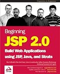 Beginning Jsp 2.0: Build Web Applications Using Jsp, Java, and Struts