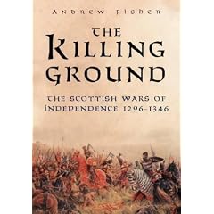 The Killing Ground of the Scottish Wars of Independence, 1296-1346
