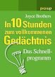 In 10 Stunden zum vollkommenen Ged�chtnis: Das Schnellprogramm