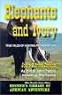 Elephants and Ivory: True Tales of Hunting and Adventure (Resnick Library of African Adventure)