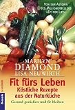 Fit fürs Leben - Köstliche Rezepte aus der Naturküche. Gesund genießen und fit bleiben. Fit fürs Leben - Köstliche Rezepte aus der Naturküche. Gesund genießen und fit bleiben.