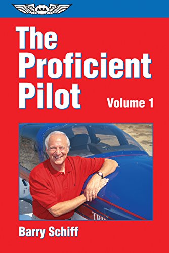 The Proficient Pilot, Volume 1 (Kindle edition) (General Aviation Reading series)