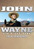 John Wayne: Cold Vengeance (In Color)