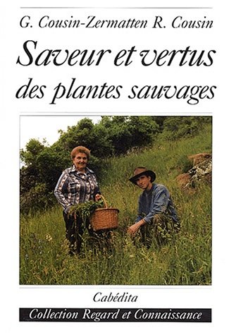 Saveur et vertus des plantes sauvages. Recettes et teintures