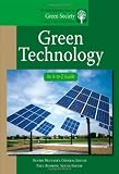 Green Technology: An A-to-Z Guide (The SAGE Reference Series on Green Society: Toward a Sustainable Future-Series Editor: Paul Robbins)