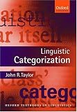 Linguistic Categorization: Prototypes in Linguistic Theory