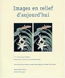 Images en relief d\'aujourd\'hui. : Le livre du centenaire du Stéréo-Club Français 1903-2003