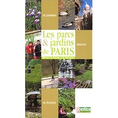 Guide des 400 parcs et jardins de Paris