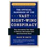 The Official Handbook of the Vast Right-wing Conspiracy 2006: The Arguments You Need to Defeat The Loony Left This Election Year