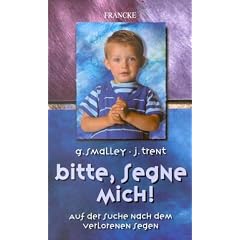 Bitte, segne mich!: Auf der Suche nach dem verlorenen Segen