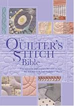 Quilters Stitch Bible: The Essential Illustrated Reference to Over 200 Stitches with Easy-to-Follow Diagrams
