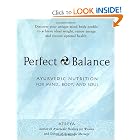 Click here to buy Perfect Balance: Ayurvedic Nutrition for Mind, Body, and Soul by Atreya.