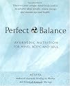 Perfect Balance: Ayurvedic Nutrition for Mind, Body, and Soul
