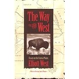 the way to the west essays on the central plains calvin p horn lectures in western history and culture series