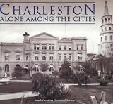  : Charleston: Alone Among the Cities (SC) (Images of America)