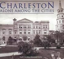 Charleston: Alone Among the Cities (SC) (Images of America)