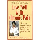 Live Well with Chronic Pain: A Journey of Discovery by Liza H. Leal